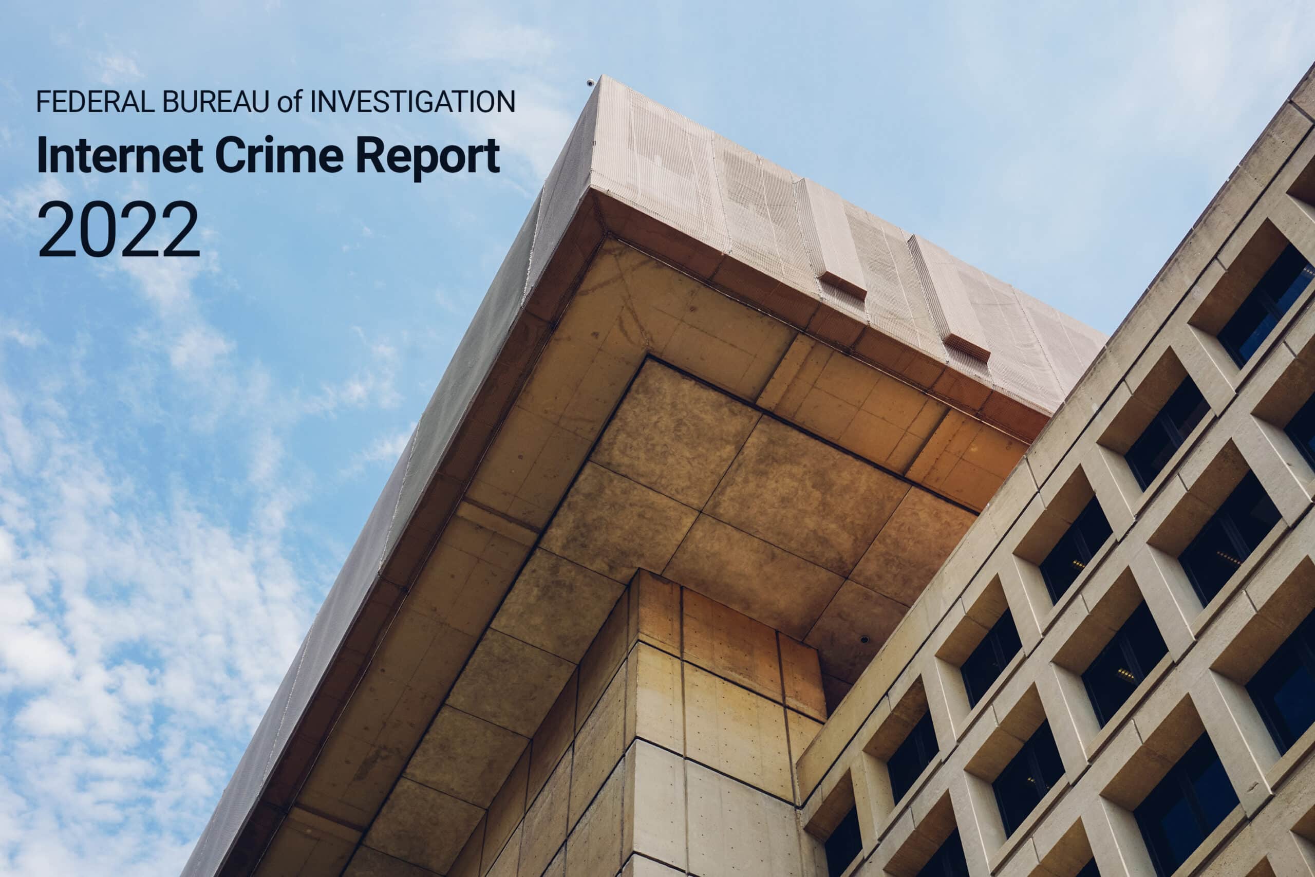 Latest FBI IC3 Report Reveals BEC and Crypto Scams Top the List of the $10.3 Billion Losses in 2022